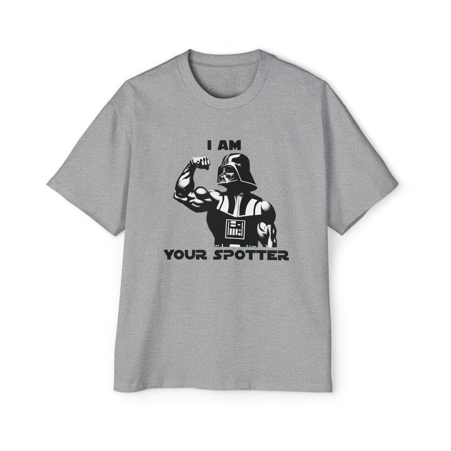 I am your spotter oversized T-shirt