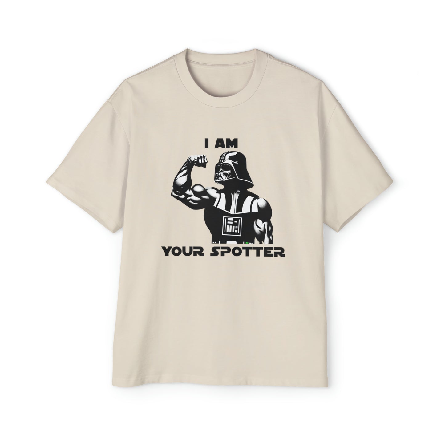 I am your spotter oversized T-shirt