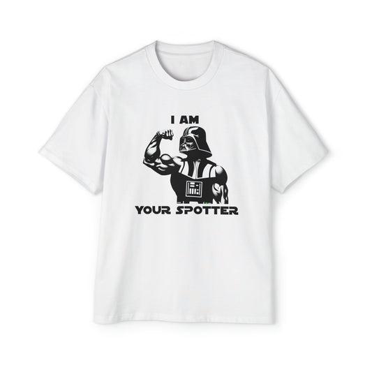 I am your spotter oversized T-shirt