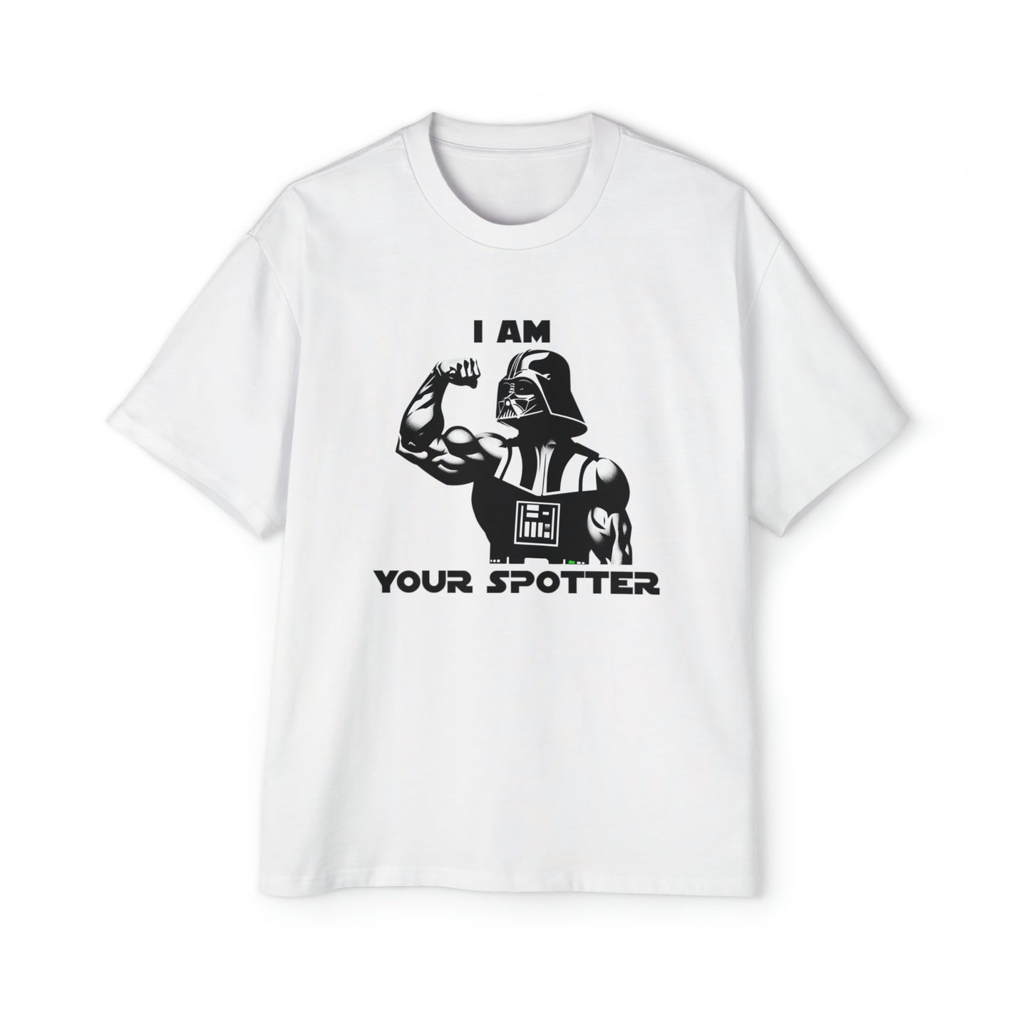 I am your spotter oversized T-shirt